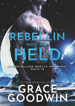 Die Rebellin und ihr Held von Goodwin,  Grace