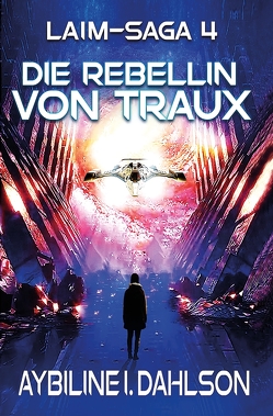 Die Rebellin von Traux von Dahlson,  Aybiline I.