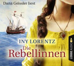 Die Rebellinnen von Geissler,  Dana, Lorentz,  Iny
