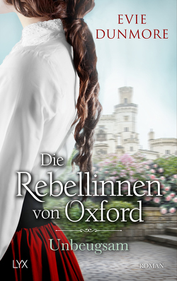 Die Rebellinnen von Oxford – Unbeugsam von Dunmore,  Evie, Wieja,  Corinna