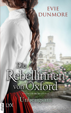 Die Rebellinnen von Oxford – Unbeugsam von Dunmore,  Evie, Wieja,  Corinna