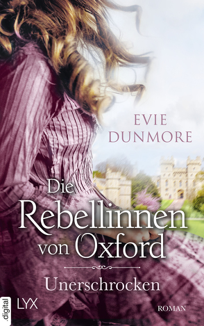 Die Rebellinnen von Oxford – Unerschrocken von Dunmore,  Evie, Wieja,  Corinna