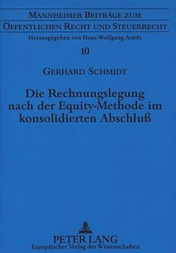 Die Rechnungslegung nach der Equity-Methode im konsolidierten Abschluß von Schmidt,  Gerhard