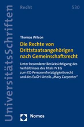 Die Rechte von Drittstaatsangehörigen nach Gemeinschaftsrecht von Wilson,  Thomas