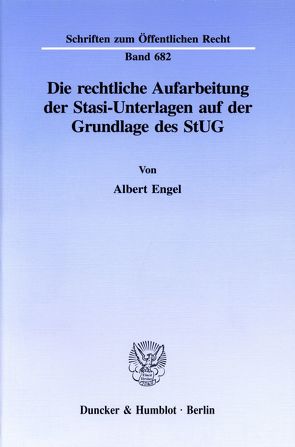 Die rechtliche Aufarbeitung der Stasi-Unterlagen auf der Grundlage des StUG. von Engel,  Albert