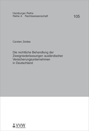 Die rechtliche Behandlung der Zweigniederlassungen ausländischer Versicherungsunternehmen in Deutschland von Zeides,  Carsten