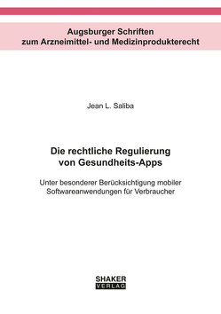 Die rechtliche Regulierung von Gesundheits-Apps von Saliba,  Jean L.