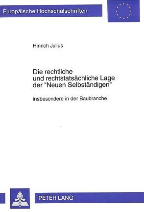 Die rechtliche und rechtstatsächliche Lage der «Neuen Selbständigen» von Julius,  Hinrich