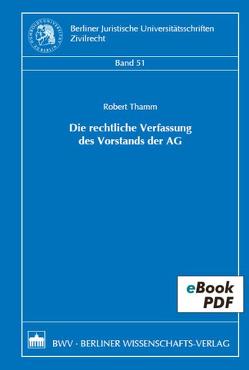 Die rechtliche Verfassung des Vorstands der AG von Thamm,  Robert