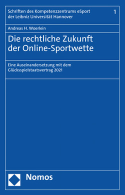 Die rechtliche Zukunft der Online-Sportwette von Woerlein,  Andreas H.
