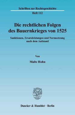 Die rechtlichen Folgen des Bauernkrieges von 1525. von Hohn,  Malte