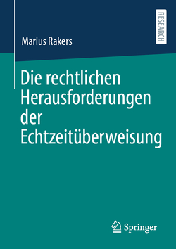 Die rechtlichen Herausforderungen der Echtzeitüberweisung von Rakers,  Marius