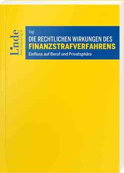 Die rechtlichen Wirkungen des Finanzstrafverfahrens von Vogl,  Felix Karl