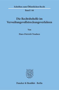 Die Rechtsbehelfe im Verwaltungsvollstreckungsverfahren. von Traulsen,  Hans-Dietrich