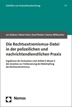 Die Rechtsextremismus-Datei in der polizeilichen und nachrichtendienstlichen Praxis von Katz,  Dieter, Piesker,  Axel, Willwacher,  Hanna, Ziekow,  Jan