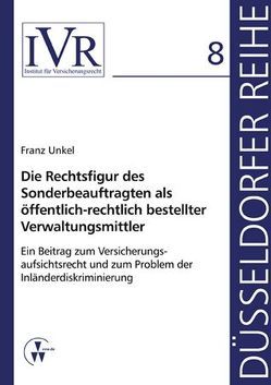 Die Rechtsfigur des Sonderbeauftragten als öffentlich-rechtlich bestellter Verwaltungsmittler von Looschelders,  Dirk, Michael,  Lothar, Unkel,  Franz