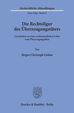 Die Rechtsfigur des Überzeugungstäters. von Gödan,  Jürgen Christoph
