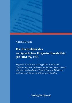 Die Rechtsfigur des uneigentlichen Organisationsdelikts (BGHSt 49, 177) von Kische,  Sascha