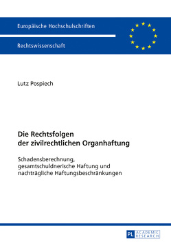 Die Rechtsfolgen der zivilrechtlichen Organhaftung von Pospiech,  Lutz