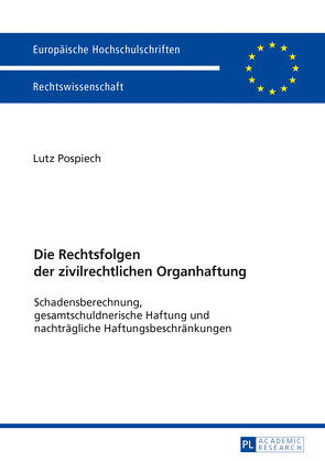 Die Rechtsfolgen der zivilrechtlichen Organhaftung von Pospiech,  Lutz