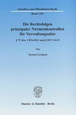 Die Rechtsfolgen prinzipaler Normenkontrollen für Verwaltungsakte. von Gerhard,  Torsten