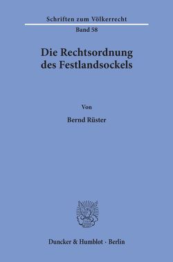 Die Rechtsordnung des Festlandsockels. von Rüster,  Bernd