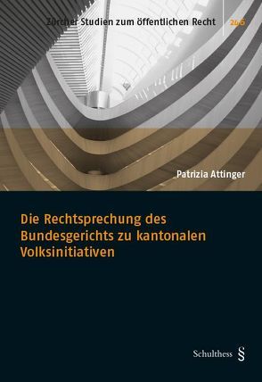 Die Rechtsprechung des Bundesgerichts zu kantonalen Volksinitiativen von Attinger,  Patrizia