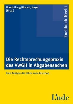 Die Rechtsprechungspraxis des VwGH in Abgabensachen von Hornik,  Kurt, Kronthaler,  Marie-Ann, Lang,  Michael, Nagel,  Herbert