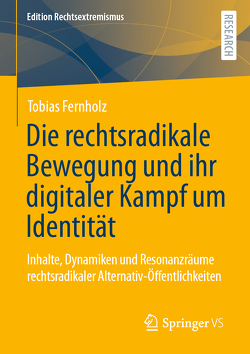 Die rechtsradikale Bewegung und ihr digitaler Kampf um Identität von Fernholz,  Tobias