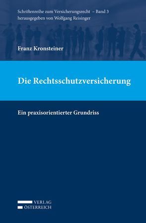 Die Rechtsschutzversicherung von Kronsteiner,  Franz