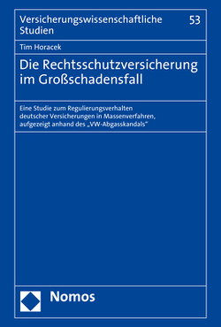 Die Rechtsschutzversicherung im Großschadensfall von Horacek,  Tim