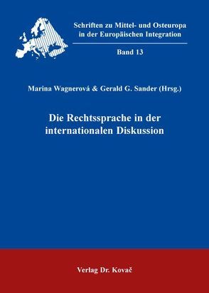 Die Rechtssprache in der internationalen Diskussion von Sander,  Gerald G., Wagnerová,  Marina