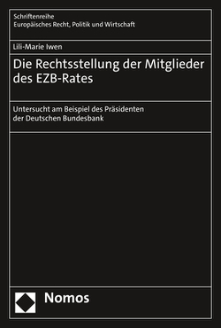 Die Rechtsstellung der Mitglieder des EZB-Rates von Iwen,  Lili-Marie