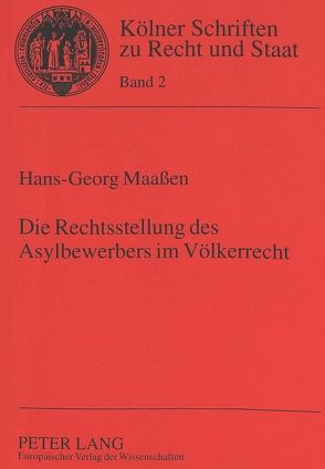 Die Rechtsstellung des Asylbewerbers im Völkerrecht von Maaßen,  Hans-Georg