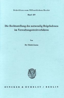 Die Rechtsstellung des notwendig Beigeladenen im Verwaltungsstreitverfahren. von Joeres,  Ulrich