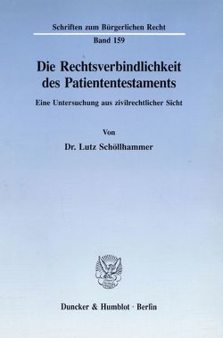 Die Rechtsverbindlichkeit des Patiententestaments. von Schöllhammer,  Lutz