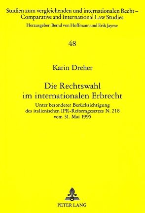 Die Rechtswahl im internationalen Erbrecht von Dreher,  Karin