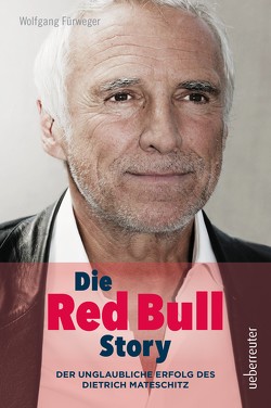 Die Red Bull Story von Fürweger,  Wolfgang