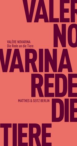 Die Rede an die Tiere von Novarina,  Valère, von Verschuer,  Leopold