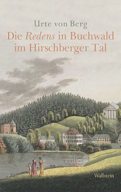Die Redens in Buchwald im Hirschberger Tal von von Berg,  Urte