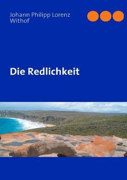 Die Redlichkeit von Blank,  Dr. Albrecht, Withof,  Johann Philipp Lorenz