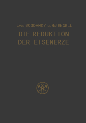 Die Reduktion der Eisenerze von Bogdandy,  Ludwig von, Engell,  H.-J.
