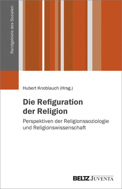 Die Refiguration der Religion von Knoblauch,  Hubert