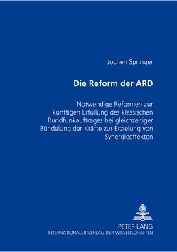Die Reform der ARD von Springer,  Jochen