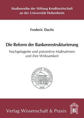 Die Reform der Bankenrestrukturierung. von Dachs,  Frederic