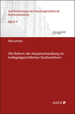 Die Reform der Hauptverhandlung im kollegialgerichtlichen Strafverfahren von Murschetz,  Verena