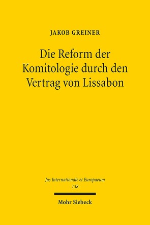 Die Reform der Komitologie durch den Vertrag von Lissabon von Greiner,  Jakob