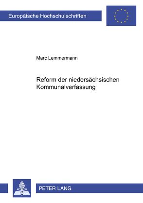 Die Reform der niedersächsischen Kommunalverfassung von Lemmermann,  Marc