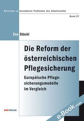 Die Reform der österreichischen Pflegesicherung von Stöckl,  Eva