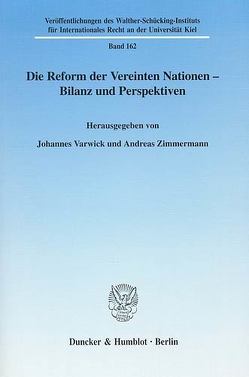 Die Reform der Vereinten Nationen – Bilanz und Perspektiven. von Varwick,  Johannes, Zimmermann,  Andreas